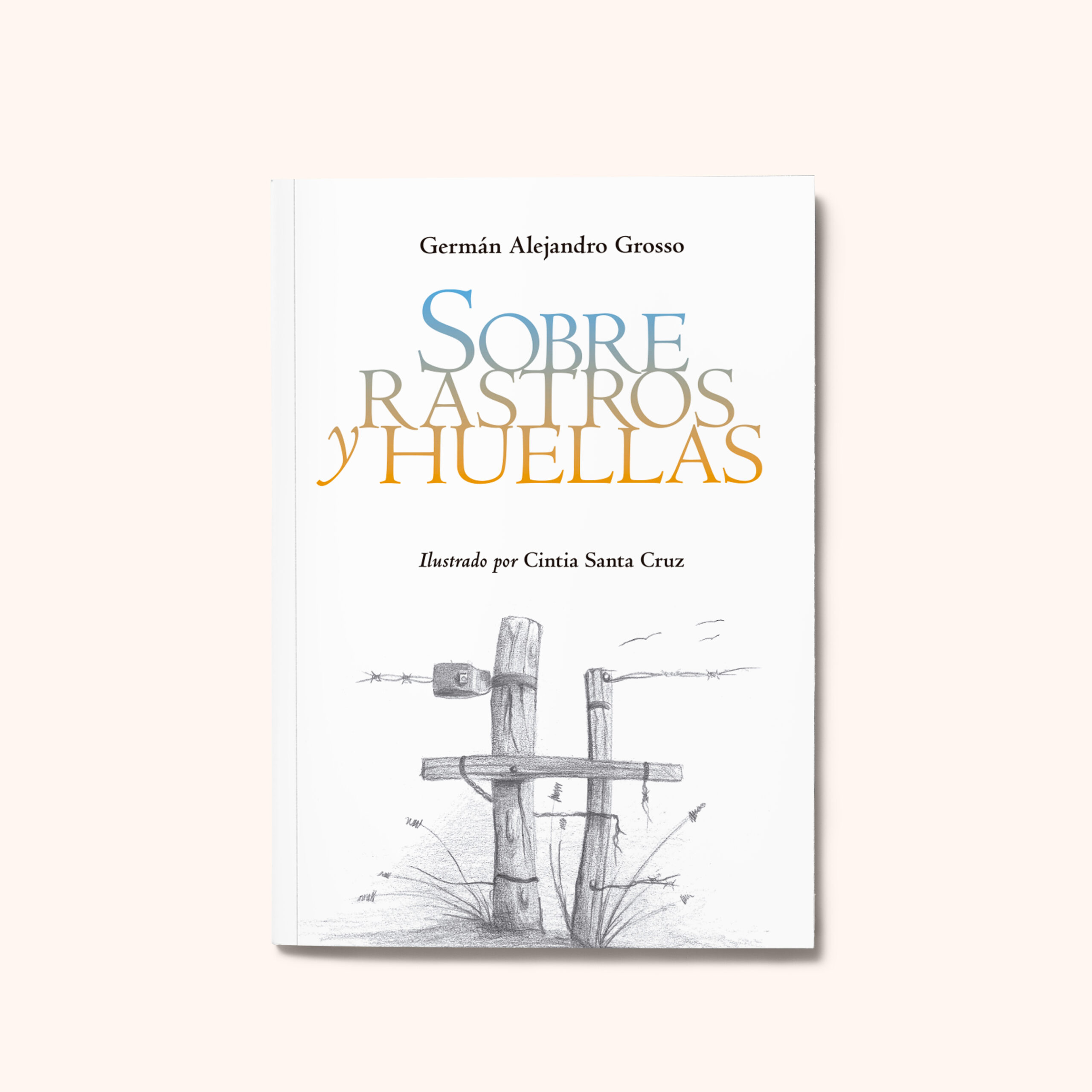 Literatura campera – Sobre rastros y huellas – Germán Alejandro Grosso – 2024