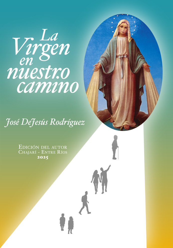 Fe devocional – La Virgen en nuestro camino – José DeJesús Rodríguez – 2024